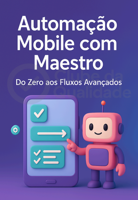 Capa do eBook Do Zero ao Avançado em Testes Mobile
